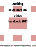 Auditing, assurance and ethics handbook 2011 : incorporating all Australian auditing standards for financial reporting periods commencing on or after 1 January 2010 (the Clarity standards), Standards for review and assurance engagements, and professional and ethical standards as at 31 May 2010 / by The Institute of Chartered Accountants in Australia ; Technical editor : Gary Pflugrath..